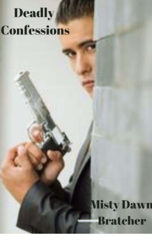 Cover of Deadly Confessions featuring a man holding a gun, exploring deathbed confession and family secrets.