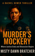 Murder's Mockery : Where Justice Ends and Obsession Begins